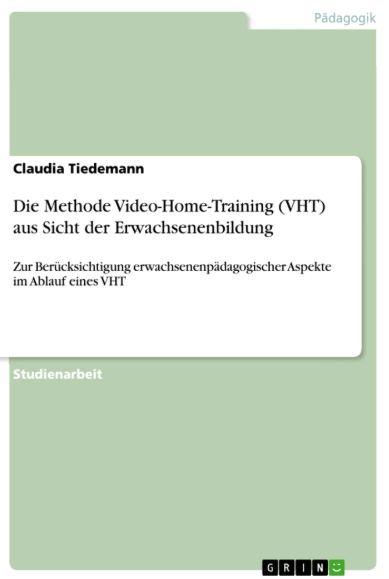 Die Methode Video-Home-Training (VHT) aus Sicht der Erwachsenenbildung